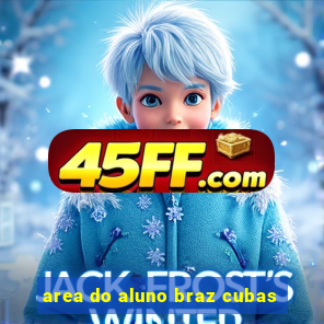 area do aluno braz cubas